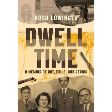 Dwell Time: A Memoir of Art, Exile, and Repair