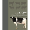 The Cow: A Natural and Cultural History
