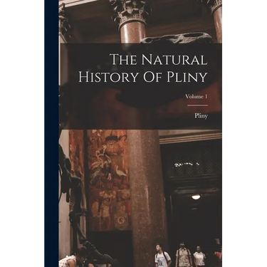 The Natural History Of Pliny; Volume 1