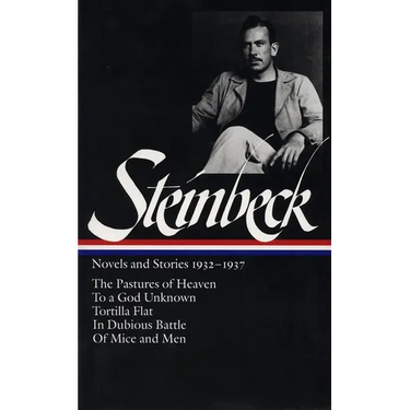 John Steinbeck: Novels and Stories 1932-1937 (Loa #72): The Pastures of Heaven / To a God Unknown / Tortilla Flat / In Dubious Battle / Of Mice and Me