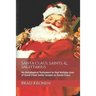 Santa Claus, Saints, & Sagittarius: An Astrological Testament to that Holiday Icon of Good Cheer better known as Santa Claus