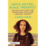 White System, Black Therapist: Racism, Resistance and Reimagining Speech and Language Therapy