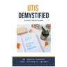 Utis Demystified: Doctor's Secret Guide