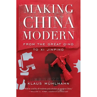Making China Modern: From the Great Qing to XI Jinping