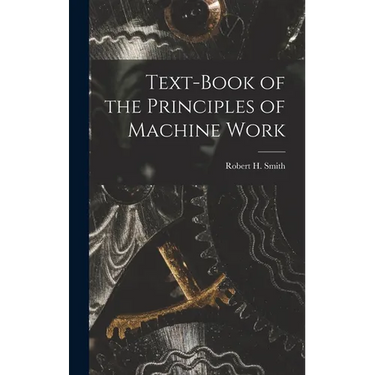 Text-book of the Principles of Machine Work