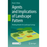 Agents and Implications of Landscape Pattern: Working Models for Landscape Ecology