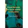 Visual Methods for Social Justice in Education