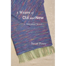 A Weave of Old and New: A Historical Novel