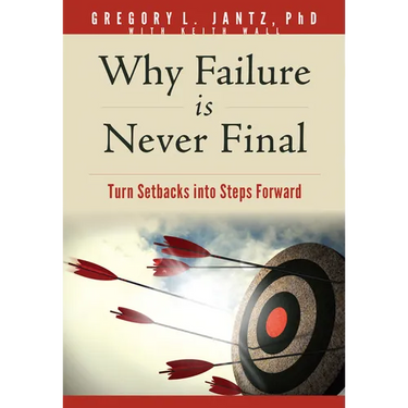 Why Failure Is Never Final: Turn Setbacks Into Steps Forward
