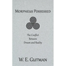 Morpheus Possessed: The Conflict Between Dream and Reality