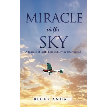 Miracle in the Sky: A Journey of Faith, Loss and Divine Intervention