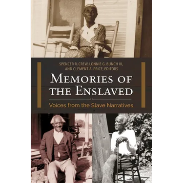 Memories of the Enslaved: Voices from the Slave Narratives