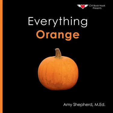Everything Orange: A joyful concept book designed for every learner