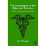 The Apocalypse of the Reluctant Gnostics: Carl G. Jung and Philip K. Dick