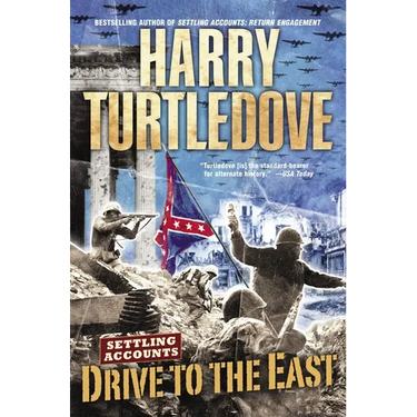 Drive to the East (Settling Accounts, Book Two)