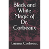 Black and White Magic of Dr. Corbeaux