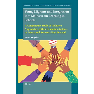 Young Migrants and Integration Into Mainstream Learning in Schools: A Comparative Study of Inclusive Approaches Within Education Systems in France and