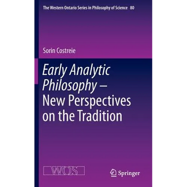 Early Analytic Philosophy - New Perspectives on the Tradition