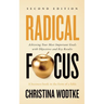 Radical Focus SECOND EDITION: Achieving Your Goals with Objectives and Key Results
