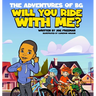 The Adventures of BG Will You Ride With Me?