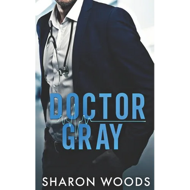 Doctor Gray: A Brothers Best Friend Romance