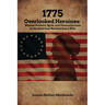 1775: Overlooked Heroines: Women Soldiers, Spies, and Humanitarians in the American Revolutionary War