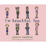 I'm Beautiful, Too