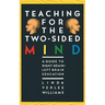 Teaching for the Two-Sided Mind: A Guide to Right Brain/Left Brain Education