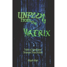 Unplug From the Matrix: Truth is Sometimes Stranger Than Fiction