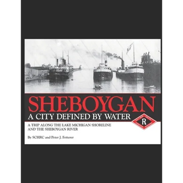 Sheboygan, A City Defined by Water