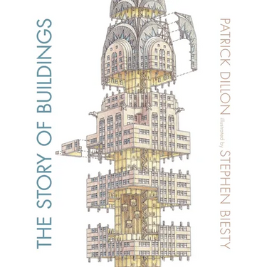The Story of Buildings: From the Pyramids to the Sydney Opera House and Beyond