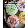 50 Flavored Butter for Home Cooking Recipes