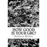 How Good is your GRC?: Twelve Questions to Guide Executives, Boards, and Practitioners