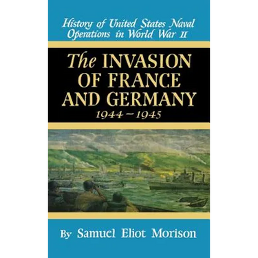 Invasion of France & Germany: 1944 - 1945 - Volume 11