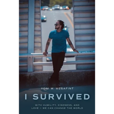 I Survived: With humility, kindness, and love - we can change the world