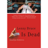 Lenny Bruce Is Dead