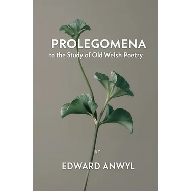 Prolegomena to the Study of Old Welsh Poetry