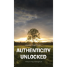 Authenticity Unlocked: The Key to Living a Meaningful Life