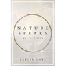 Nature Speaks: May We Listen