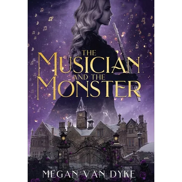 The Musician and the Monster: A gothic Beauty and the Beast retelling