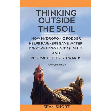 Thinking Outside The Soil: How Hydroponic Fodder Helps Farmers Save Water, Improve Livestock Quality, and Become Better Stewards.