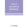 Tales of the saints of Pandharpur
