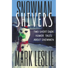 Snowman Shivers: Two Dark Humor Tales About Snowmen