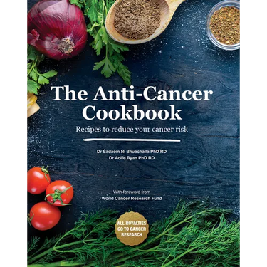 The Anti-Cancer Cookbook: Recipes to Reduce Your Cancer Risk