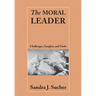 The Moral Leader: Challenges, Tools and Insights