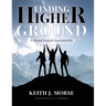 Finding Higher Ground: A Spiritual Guide for Incarcerated Men