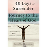 40 Days of Surrender: Journey to the Heart of God