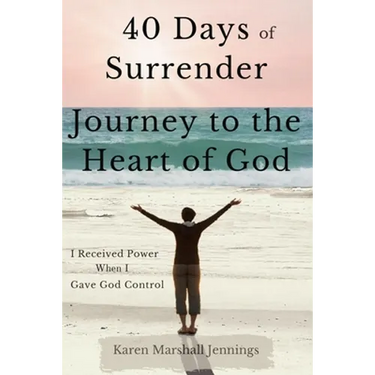 40 Days of Surrender: Journey to the Heart of God