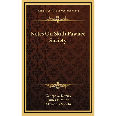 Notes On Skidi Pawnee Society