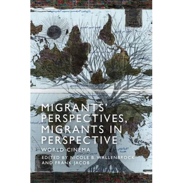 Migrants' Perspectives, Migrants in Perspective: World Cinema